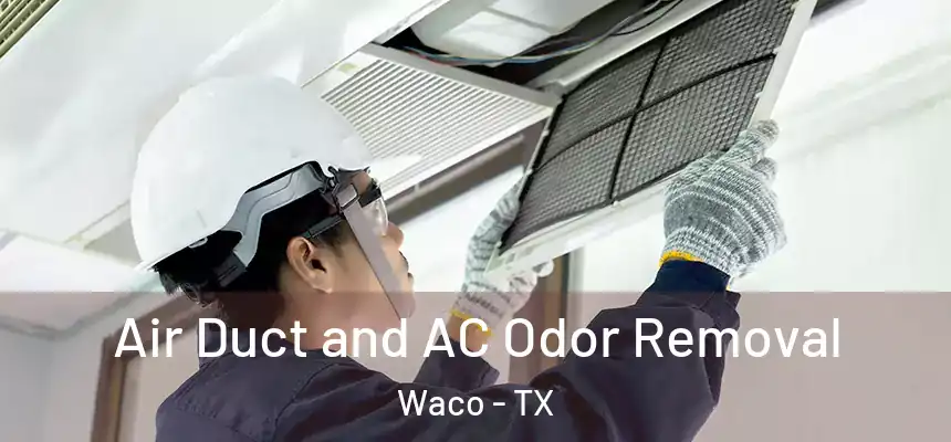  Air Duct and AC Odor Removal Waco - TX
