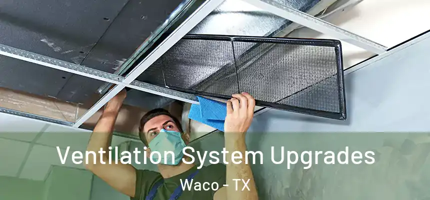 Ventilation System Upgrades Waco - TX